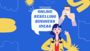 Online Reselling Business Ideas