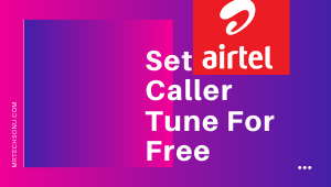 How to set caller tune in airtel? 5 simple methods