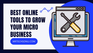 Best Online Tools You Should Use To Grow Your Micro Business