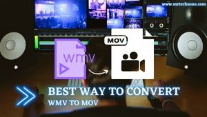 Best Way to Convert WMV to MOV Efficiently