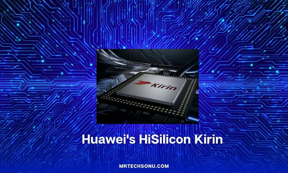 Huawei's HiSilicon Kirin mobile processor
