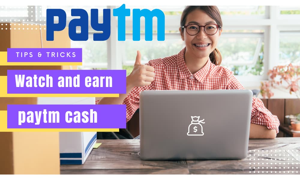 Watch Videos and earn Paytm cash