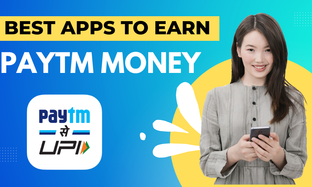 Best Paytm Earning Apps