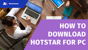 How to download and use Hotstar for PC | 5 Easy Ways