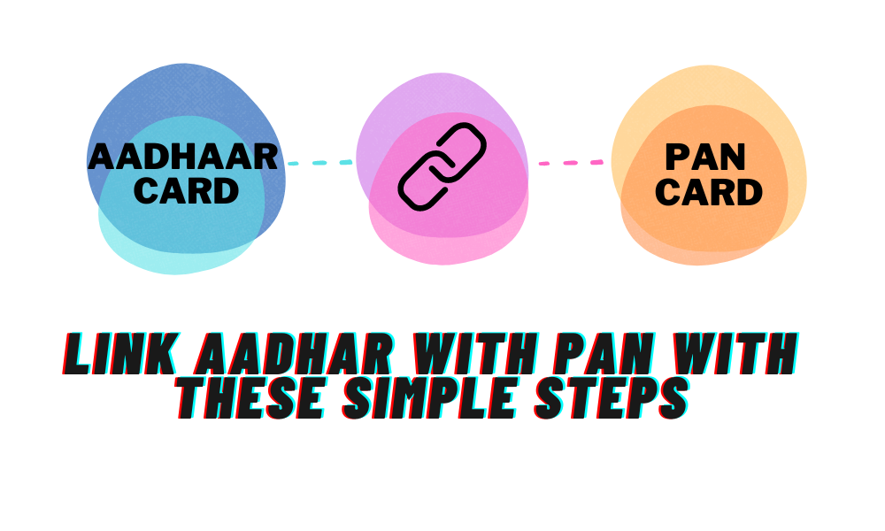 How to link PAN card with Aadhaar card