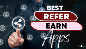 10+ Best Refer and Earn Apps in India