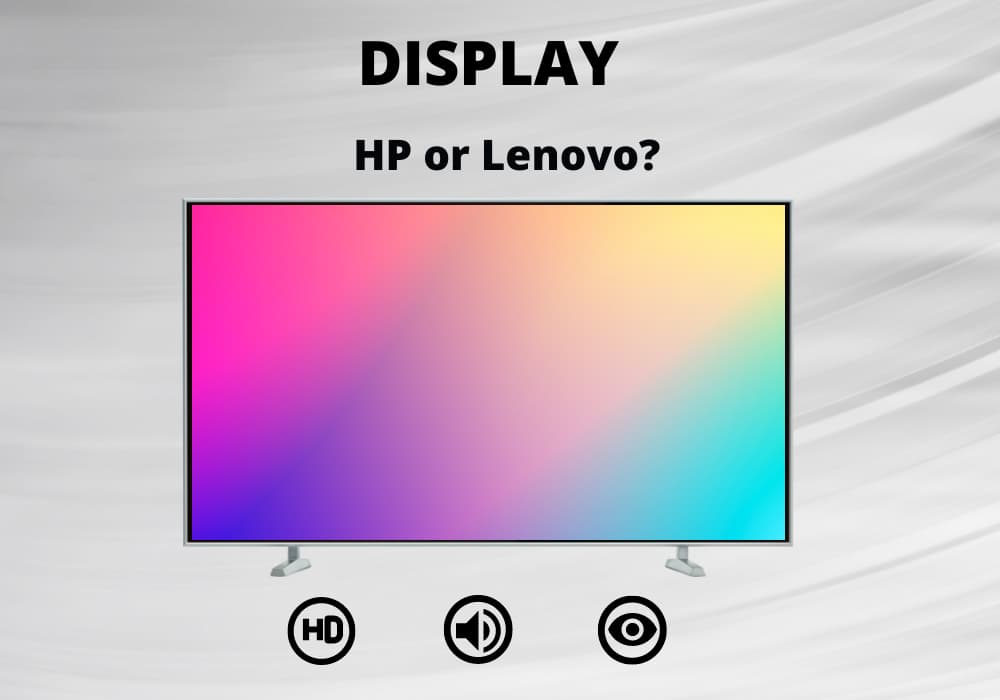 Display - Lenovo or HP?