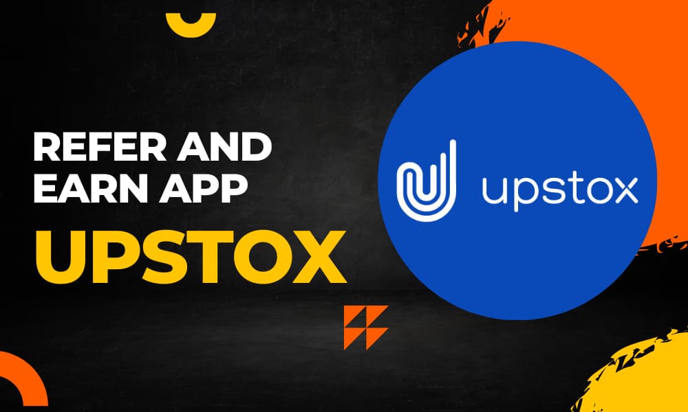 Best refer and earn apps Upstox 