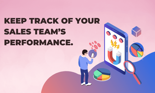 Keep track of your sales team’s performance.