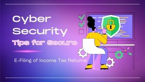 Cybersecurity Tips for Secure E-Filing of Income Tax Returns