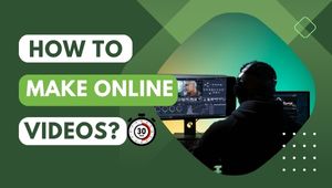 How to Make Online Videos In 30 Minutes