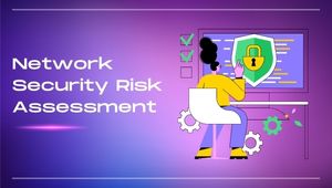 How to Perform a Network Security Risk Assessment