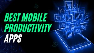 Best Productivity Apps for Android Devices