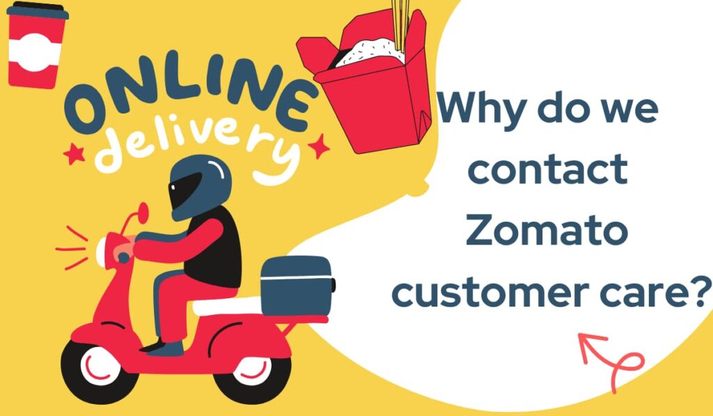 Why people need to contact Zomato customer care: