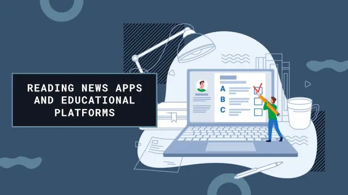 Reading News Apps and Educational Platforms