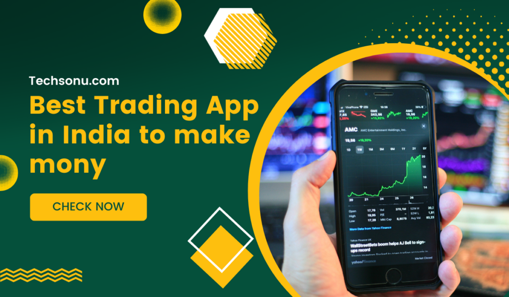 Best trading apps in India to make money