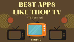 10 Best Apps Like Thop TV in India in 2024