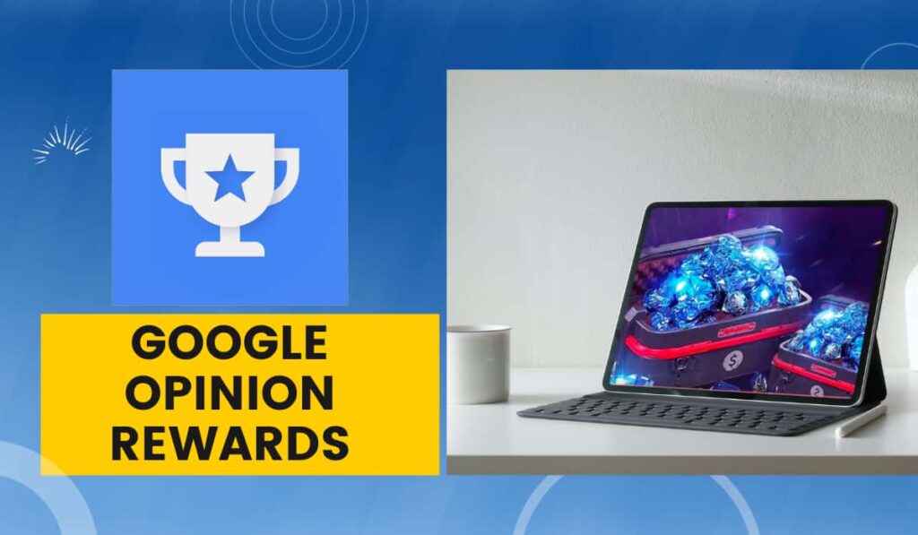 Google Opinion Rewards App