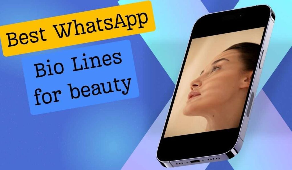 Whatsapp About Lines for Beautiful