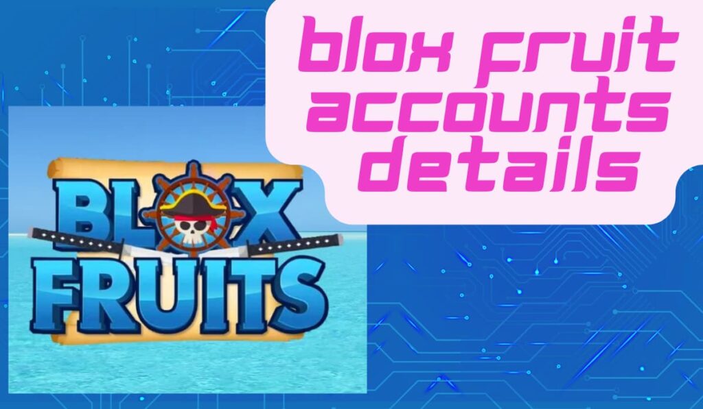 free blox fruits accounts and passwords