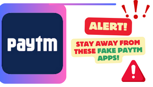 Beware of these 10 Fake Paytm Apps in 2024