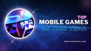 Top Mobile Games of 2024: Your Ultimate Guide