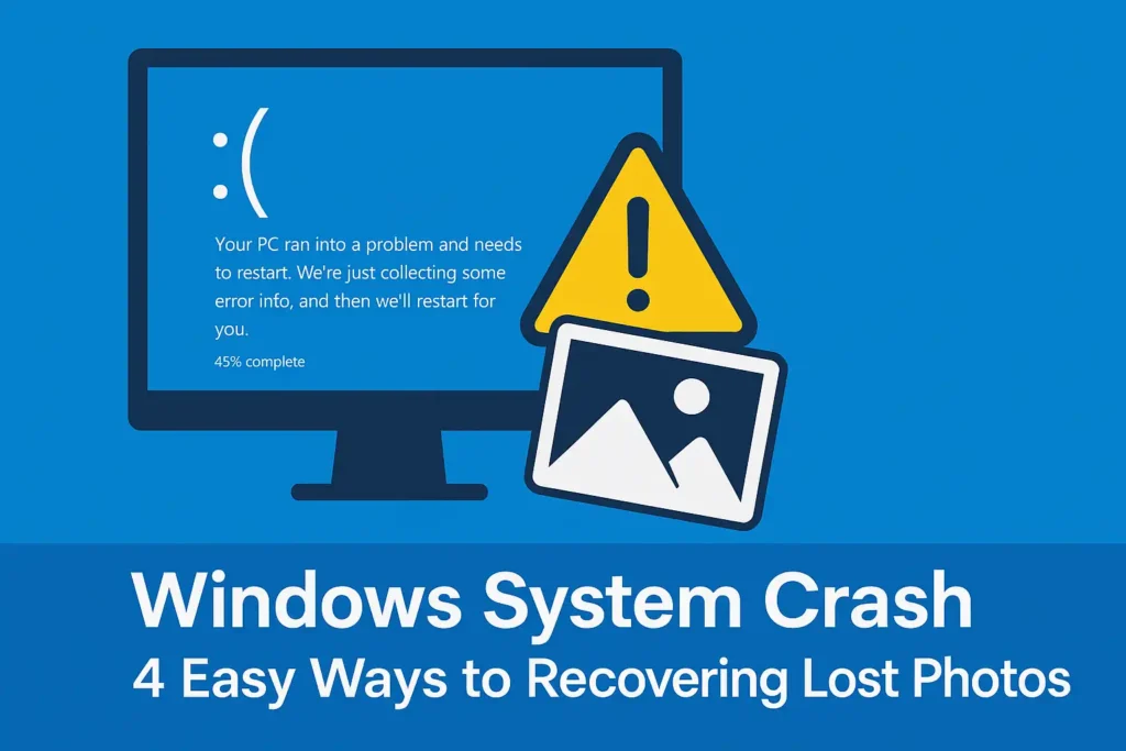 Windows System Crash: 4 Easy Ways to Recovering Lost Photos